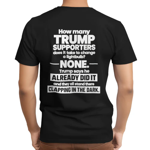How many Trump Supporters to change a light bulb shirt