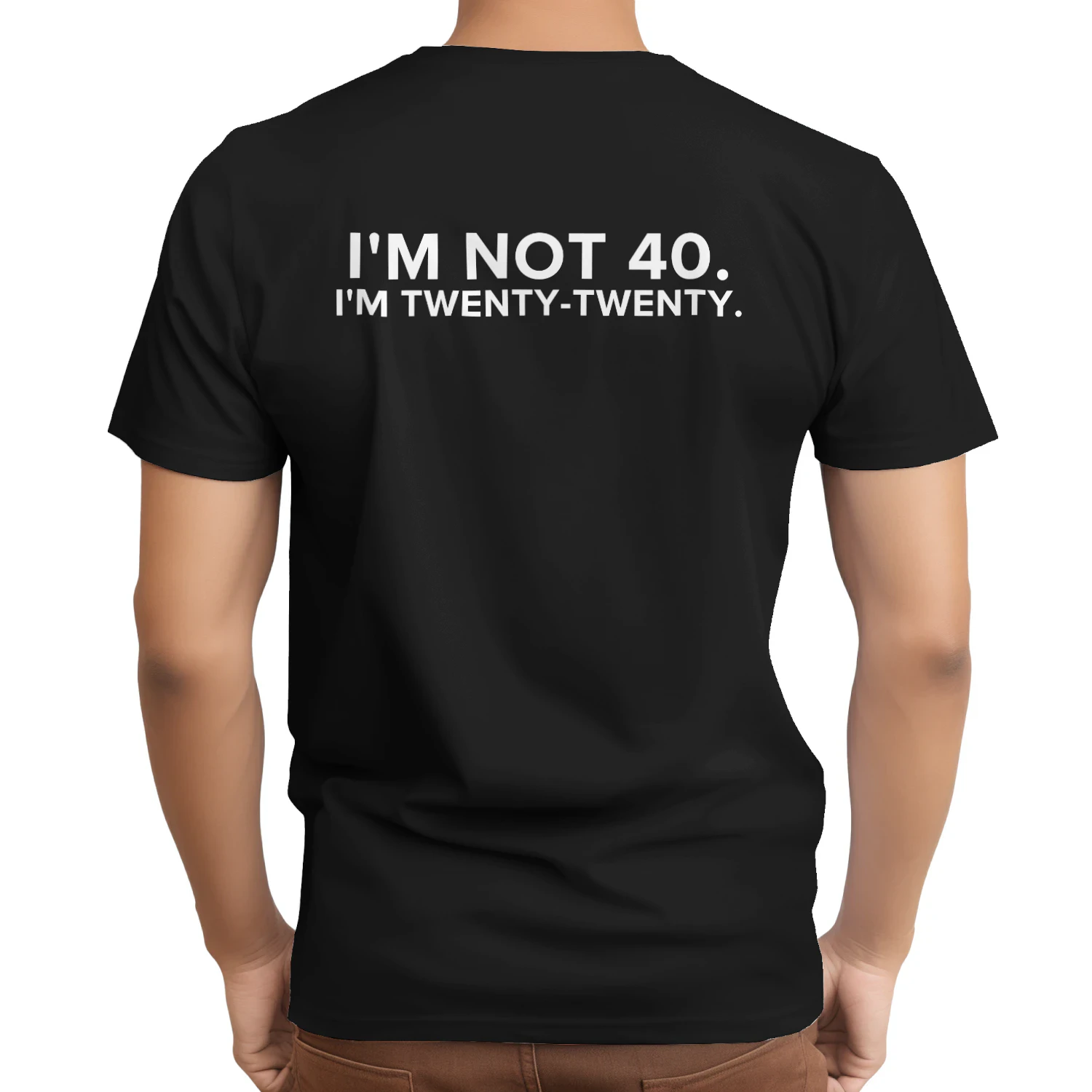 I'm not 40 i'm twenty twenty 