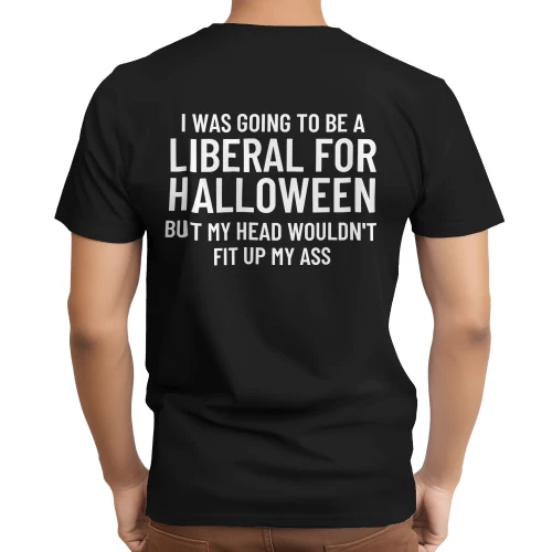 I was going to be liberal for halloween Shirt