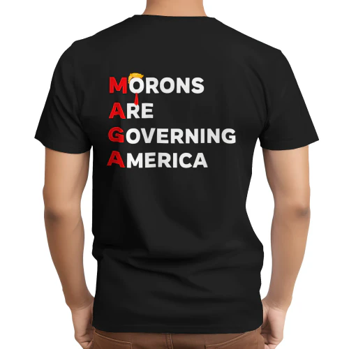 MORONS ARE GOVERNING AMERICA TSHIRT