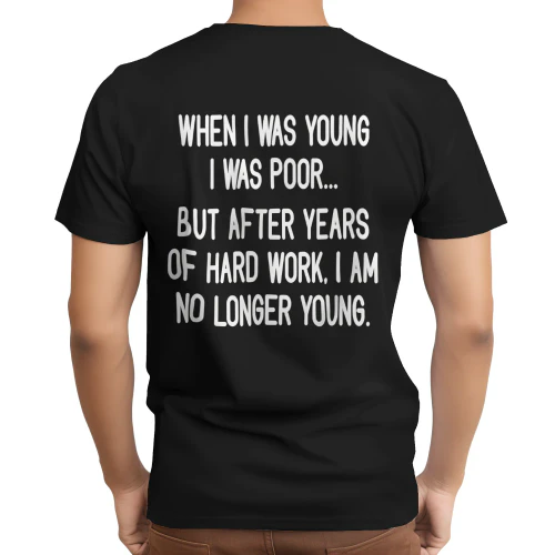 When I Was Young I Was Poor Shirt