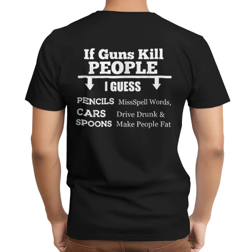 If Guns Kill People Shirt