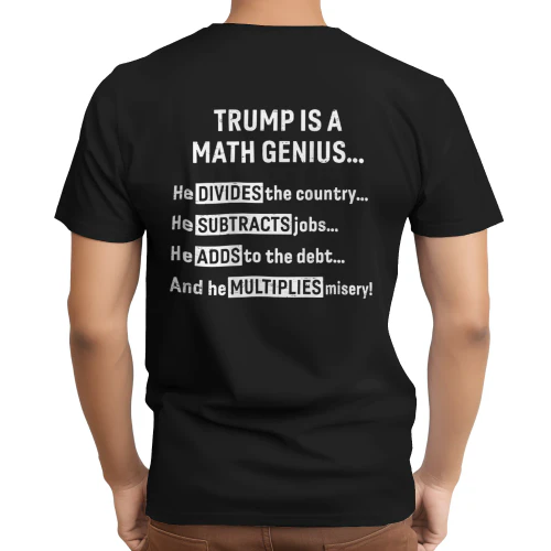 Trump is A Math Genius He Divides The Country T-Shirt