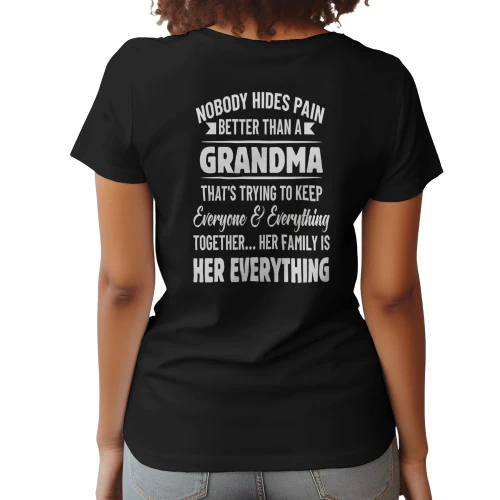 Nobody Hides Pain Better Than A Grandma Shirt