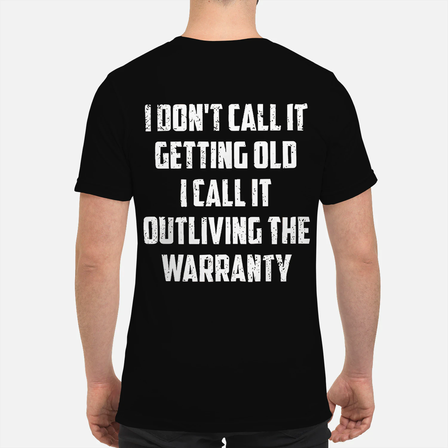 I DON'T CALL IT GETTING OLD I CALL IT OUTLIVING THE WARRANTY