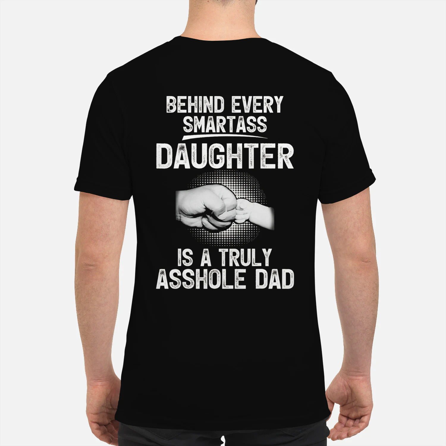 Behind Every Smartass Daughter Is A Truly Asshole Dad