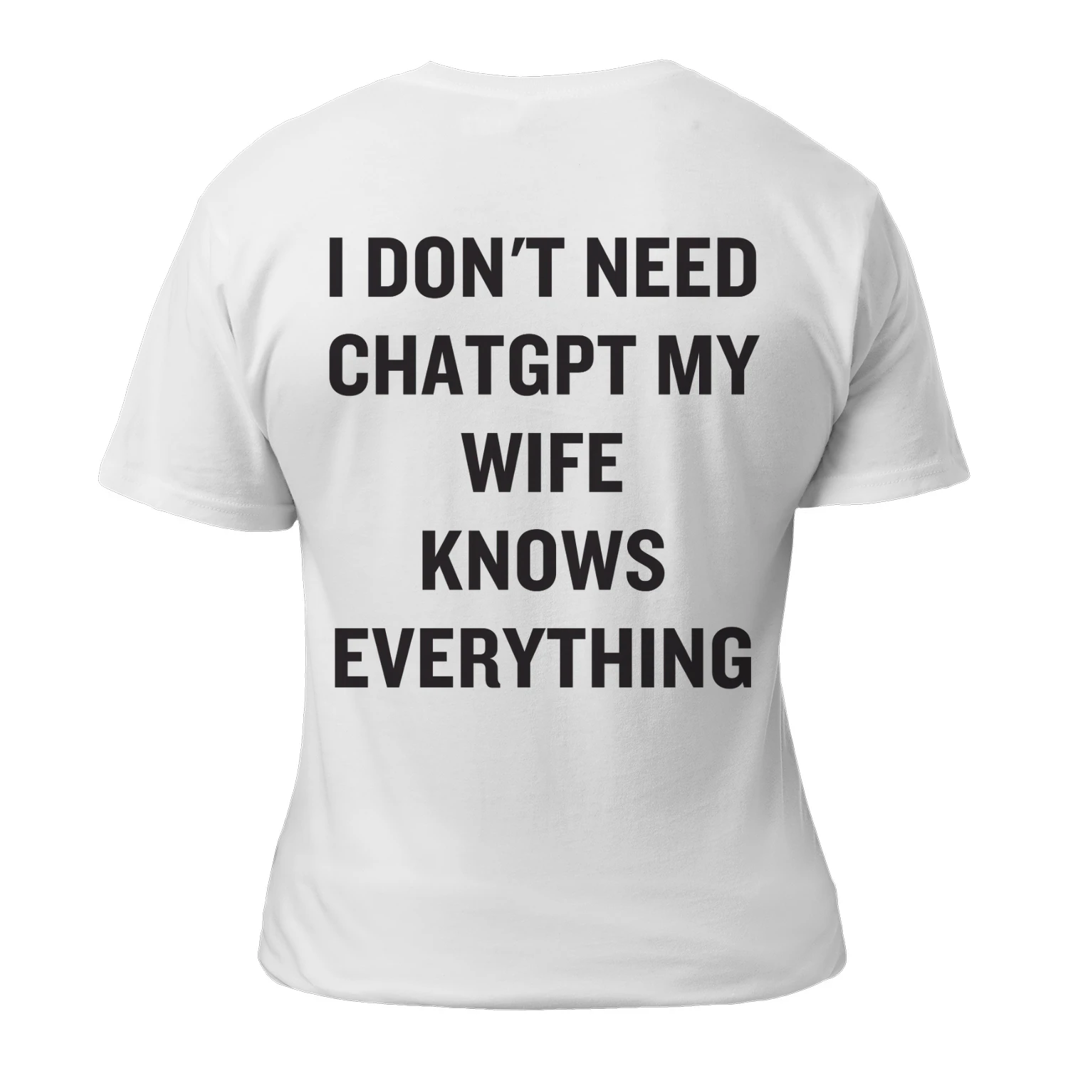 I dont need chatgpt my wife knows everything
