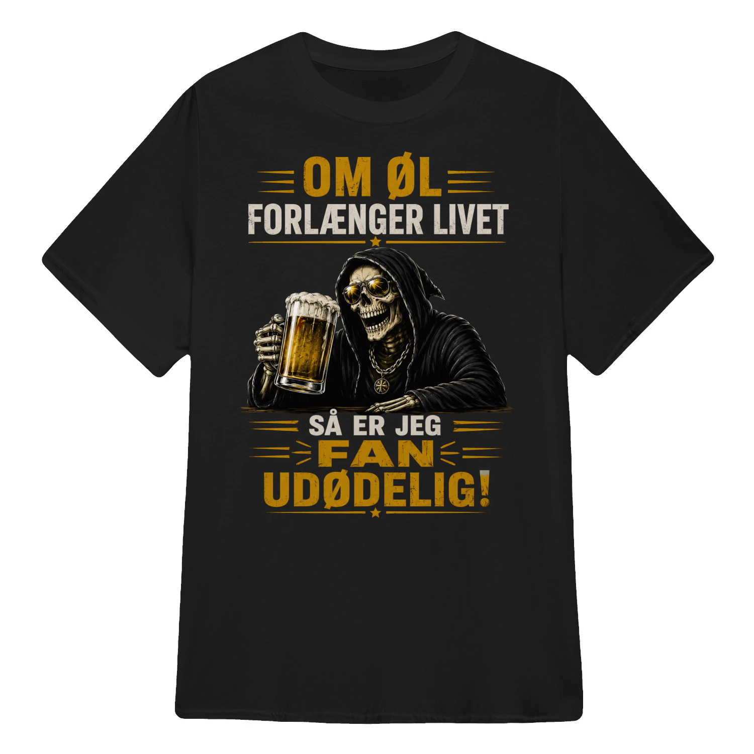 OM ØL FORLÆNGER LIVET SÅ ER JEG FAN UDØDELIG!