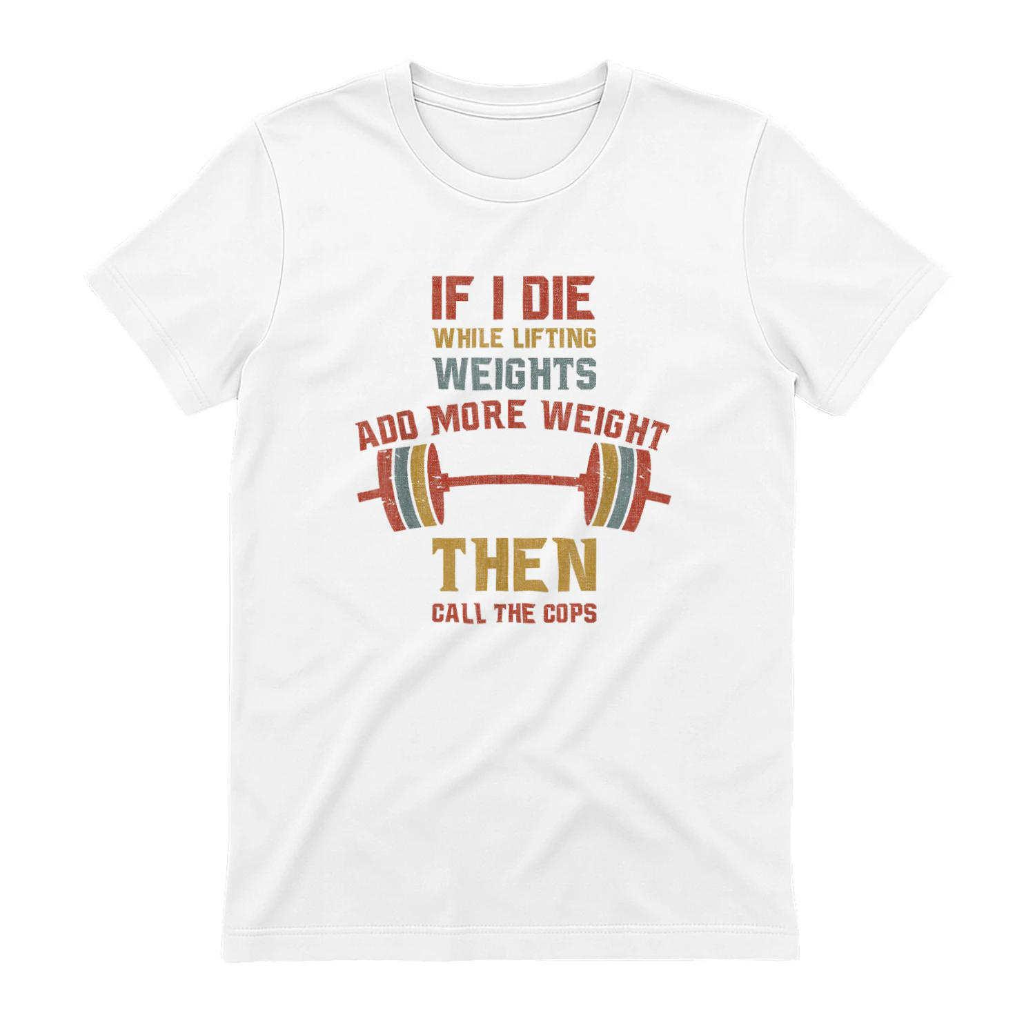 If I die while lifting weights, frase divertente palestra Maglietta