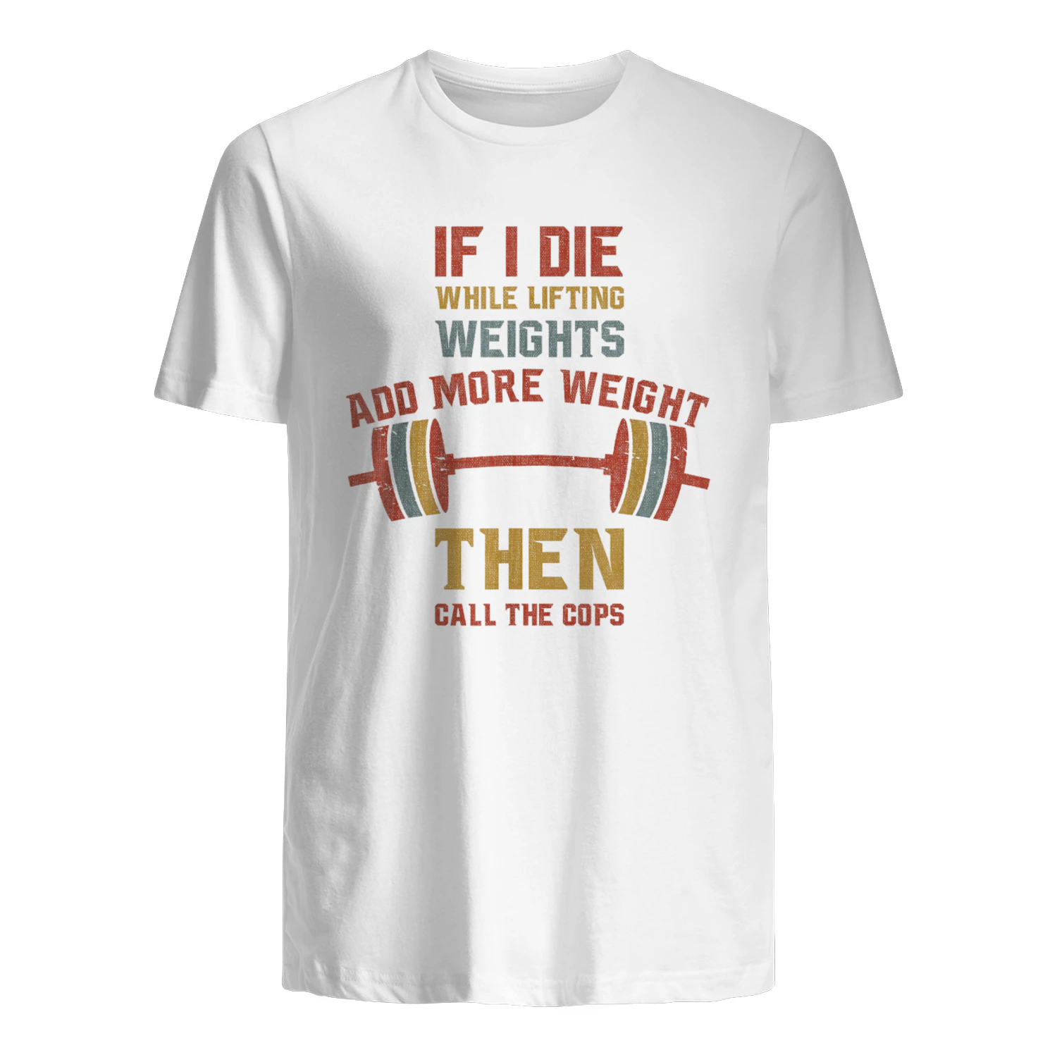 If I die while lifting weights, frase divertente palestra Maglietta
