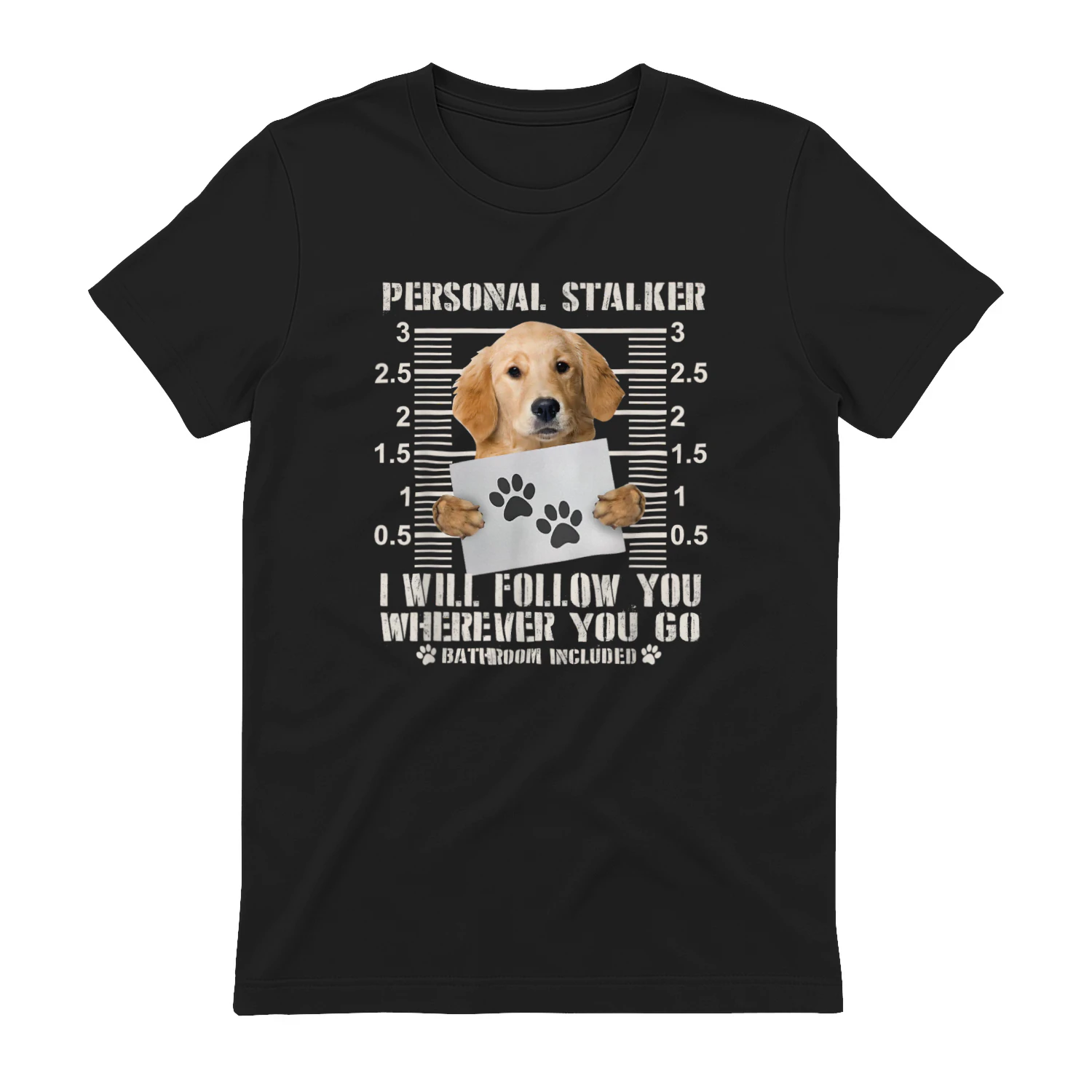 Personal Stalker Golden Retriever Dog I Will Follow You Funn Maglietta