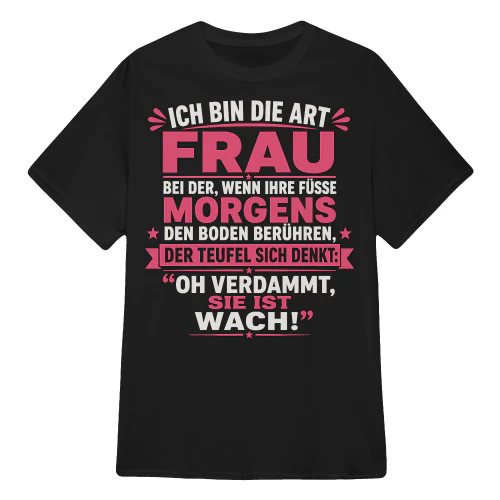 „OH VERDAMMT, SIE IST WACH!“