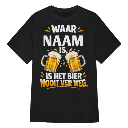 IS HET BIER NOOIT VER WEG!