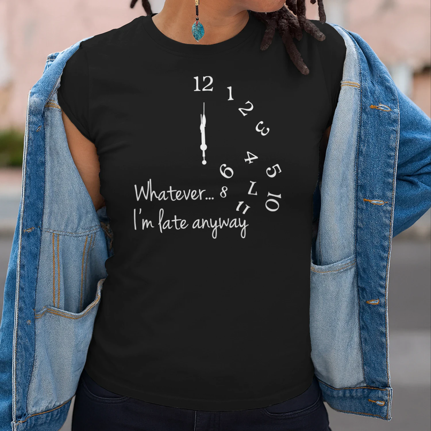 Whatever... I'm late anyway funny Tee shirt