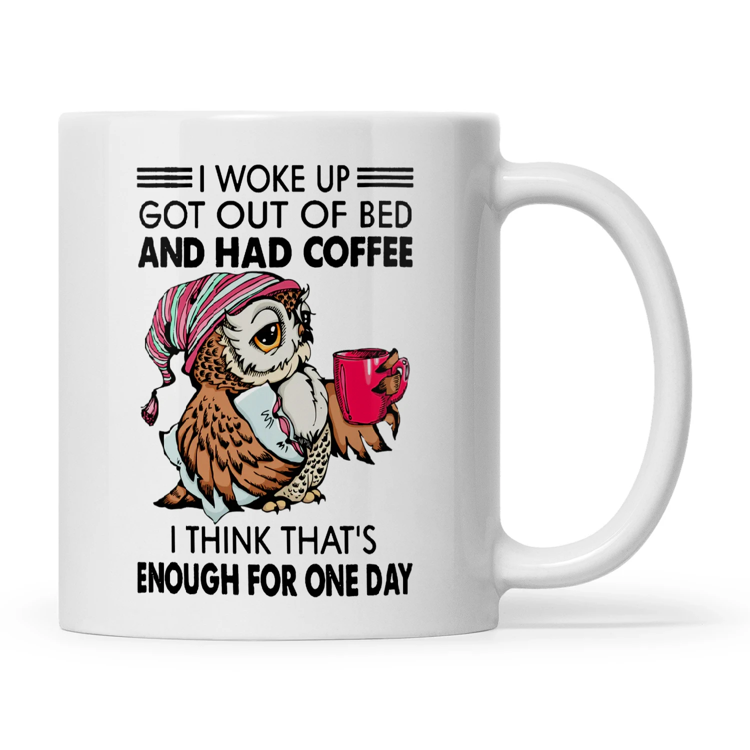Owl I Woke Up Got Out Of Bed