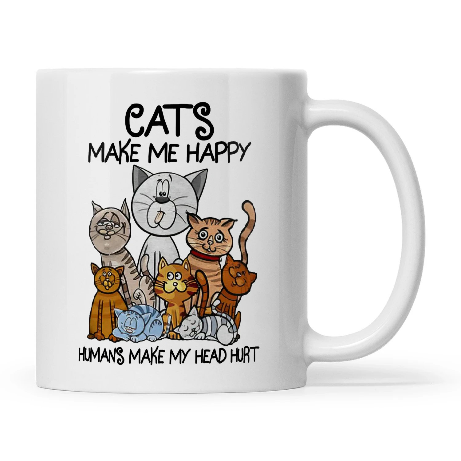Cats Make Me Happy Humans Make My Head Hurt Cat