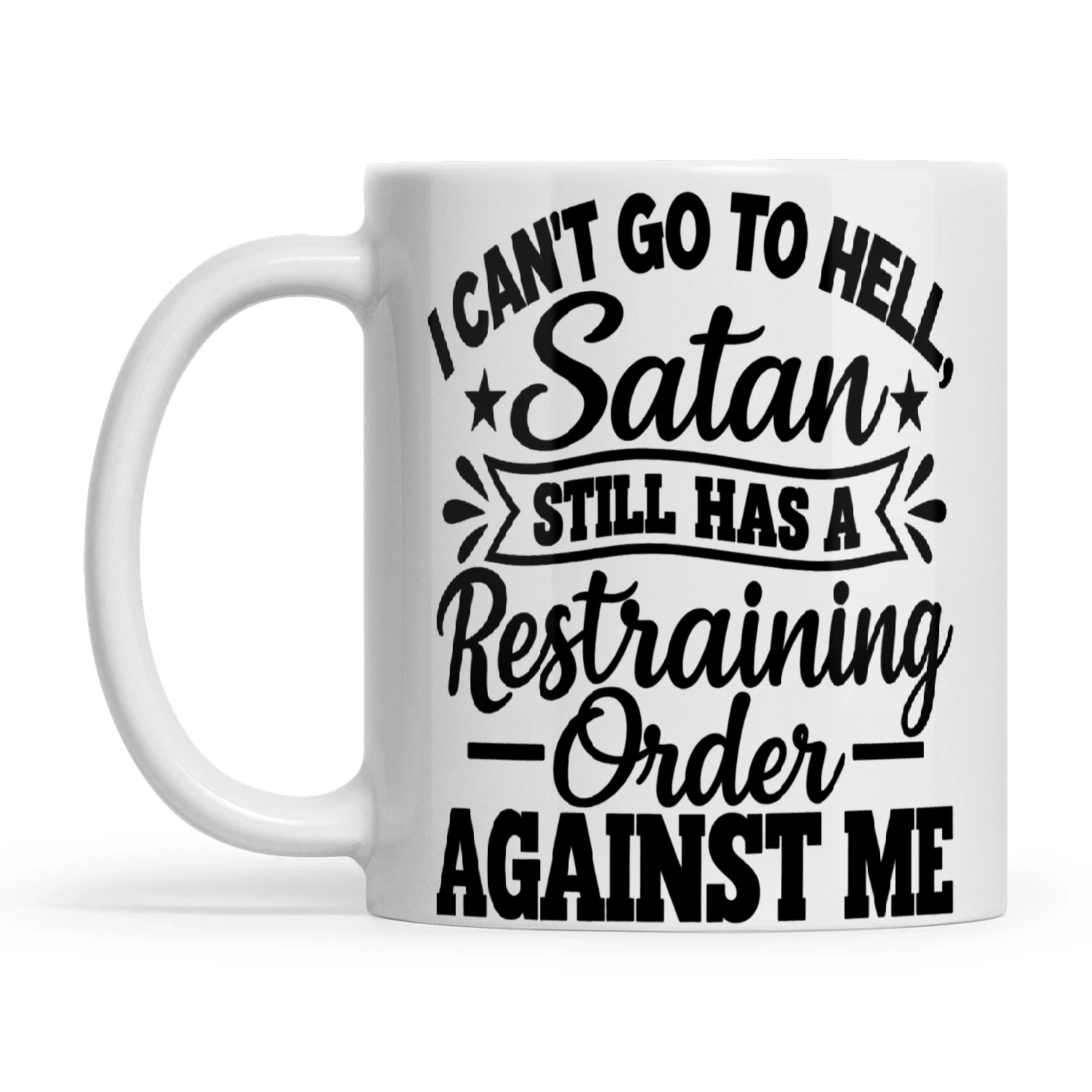 I Can’t Go To Hell The Devil Still Has Restraining Order Against Me