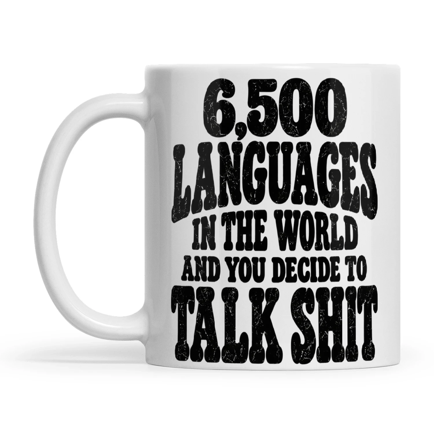 Quote 6500 Languages In The World And You Decide To Talk Shit