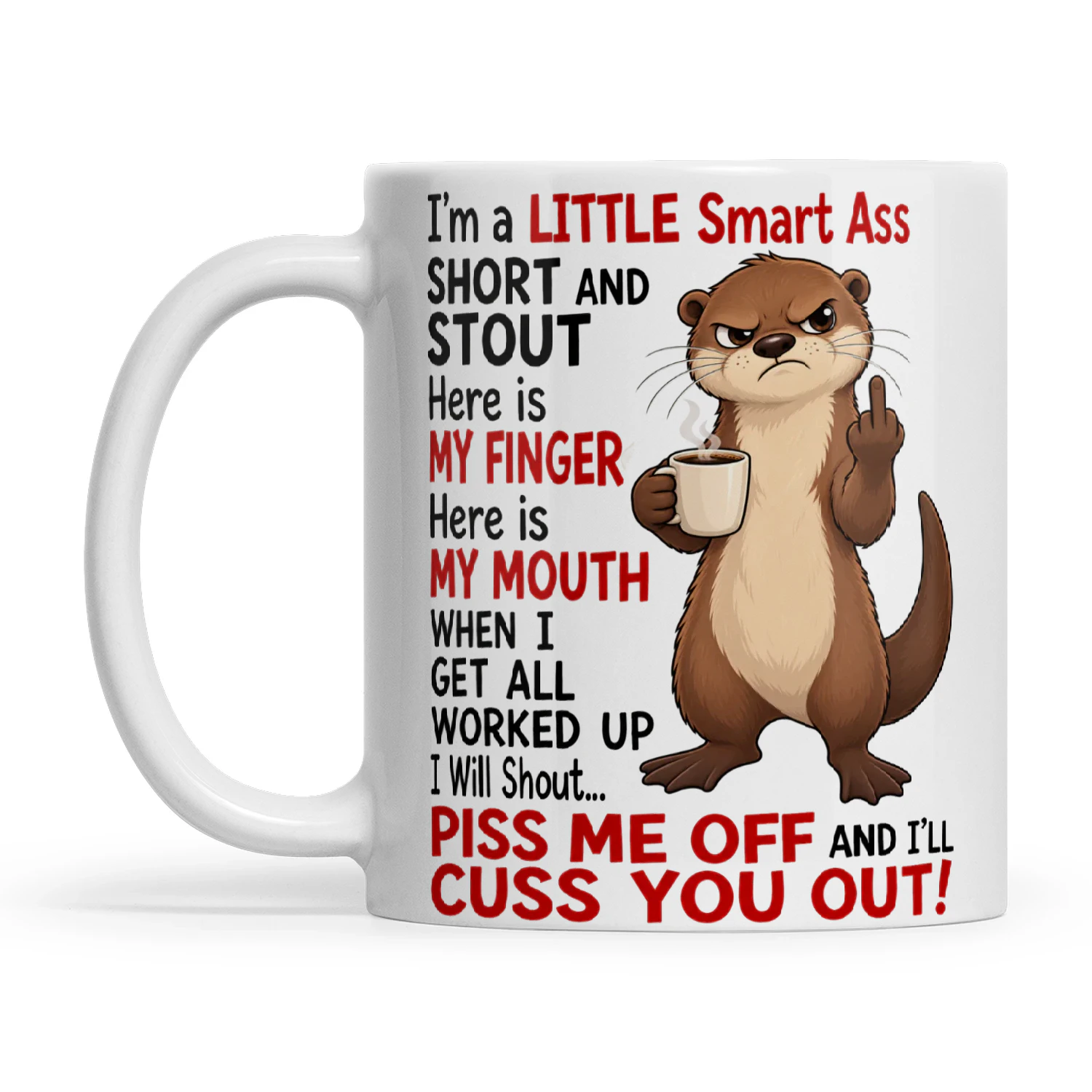 Otter I’m A Little Smart Ass Short And Stout Here Is My Finger