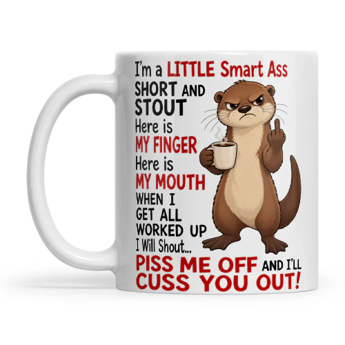 Otter I’m A Little Smart Ass Short And Stout Here Is My Finger
