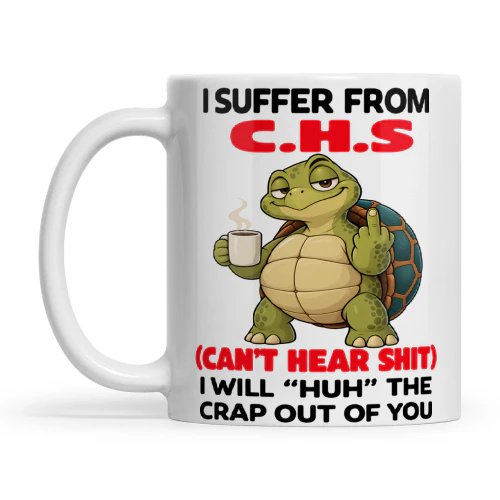 Turtle I Suffer From C.H.S Can’t Hear Shit I Will Huh The Crap Out Of You