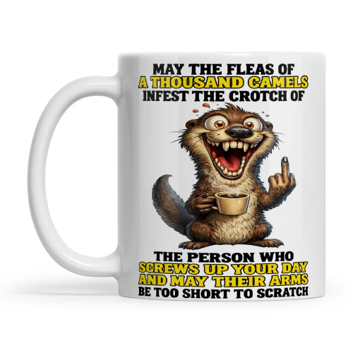 Otter May The Fleas Of A Thousand Camels Infest The Crotch Of The Person