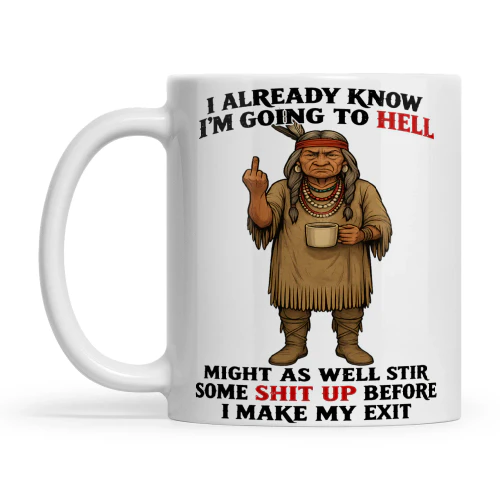 Natives I Already Know I’m Going To Hell Might As Well Stir Some Shit Up Before I Make My Exit - Sao chép