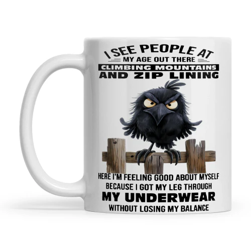 Raven I See People At My Age Out There Climbing Mountains And Zip Lining