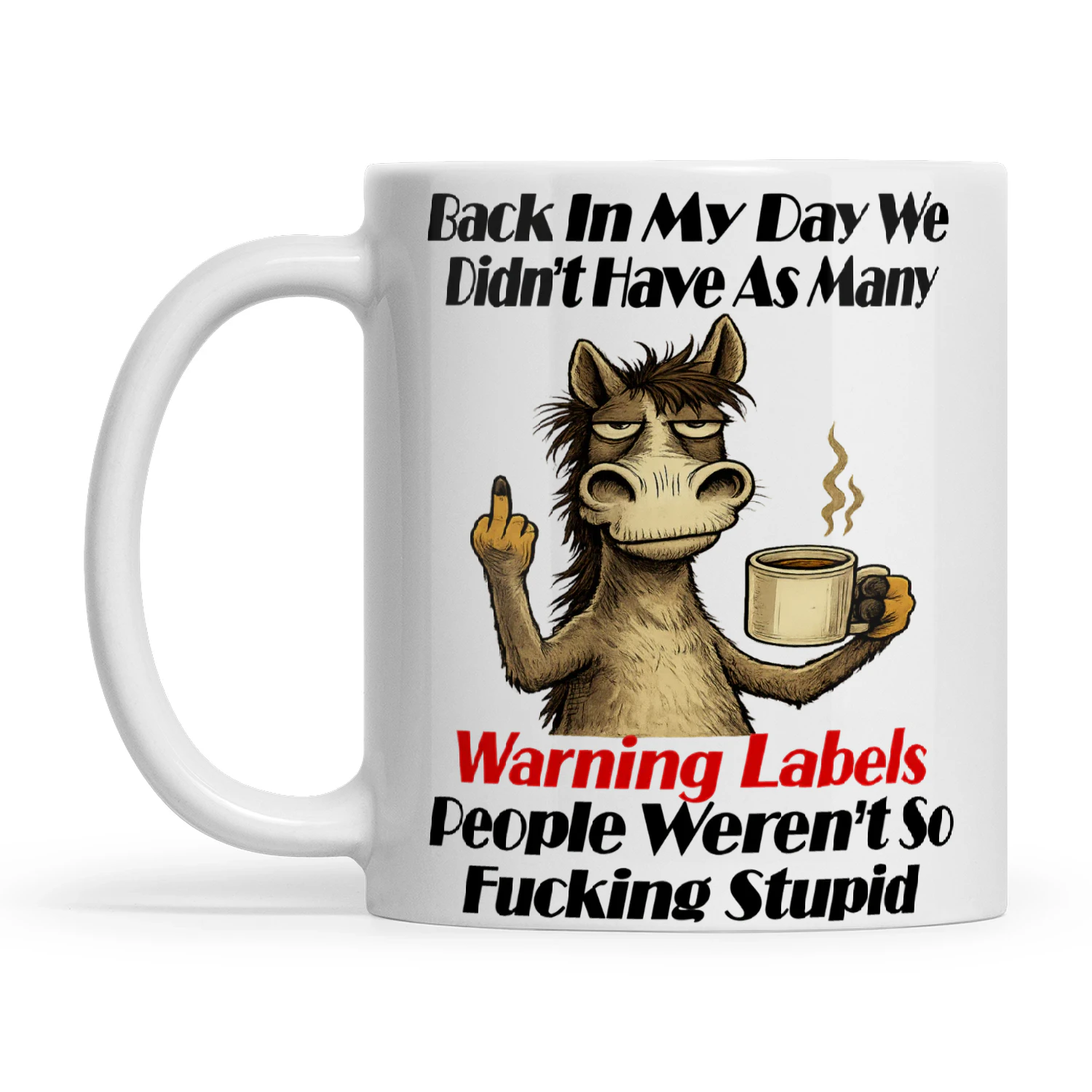 Donkey Back In My Day We Didn't Have As Many Warning Labels People Weren't So Fucking Stupid