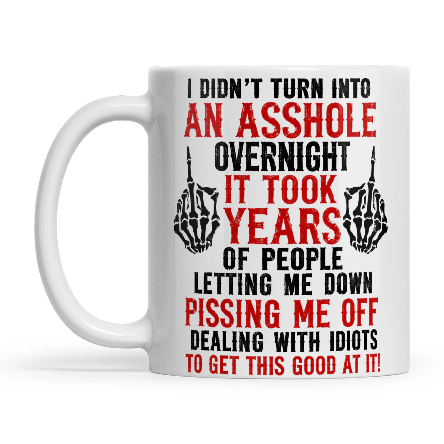 I Didn’t Turn Into An Asshole Overnight It Took Years Of People Letting Me Down