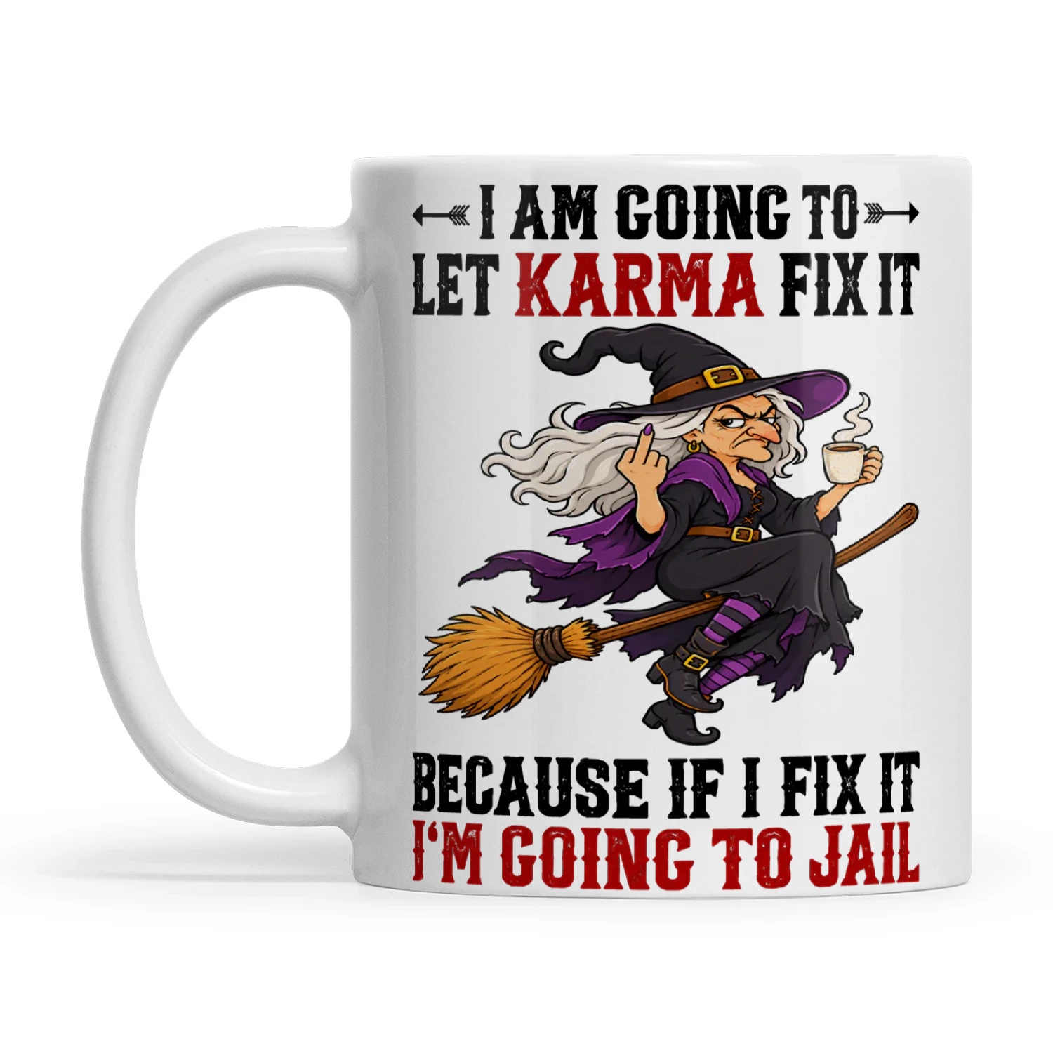 Witch I Am Going To Let Karma Fix It Because If I Fix It I’m Going To Jail