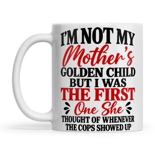 Quote Im Not My Mothers Golden Child But I Was The First One She Thought Of Whenever The Cops Showed Up