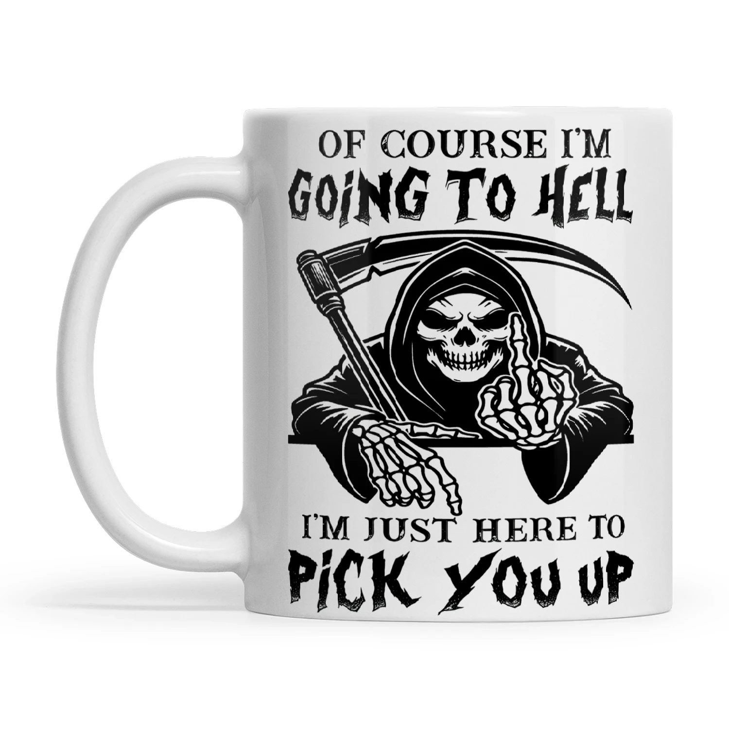 Skull Of Course I'm Going To Hell I'm Just Here To Pick You Up