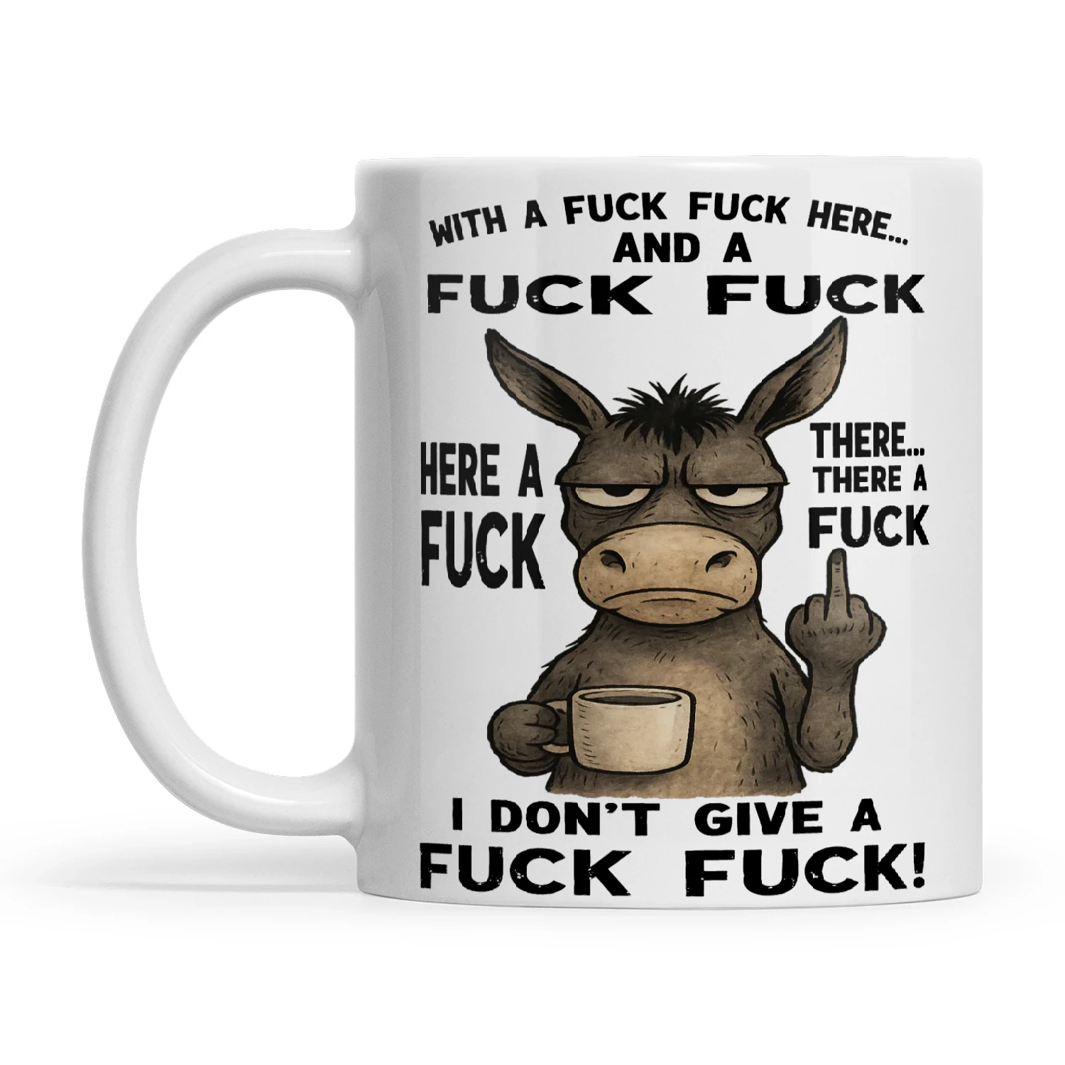 Donkey With A Fuck Fuck Here And A Fuck Fuck Here A Fuck There There A Fuck I Don’t Give A Fuck Fuck