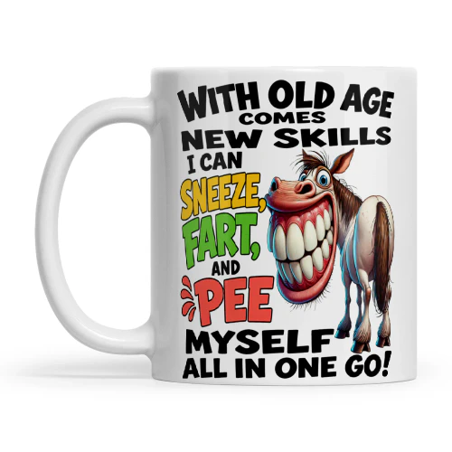 Horse With Old Age Comes New Skills I Can Sneeze Fart And Pee Myself All In One Go