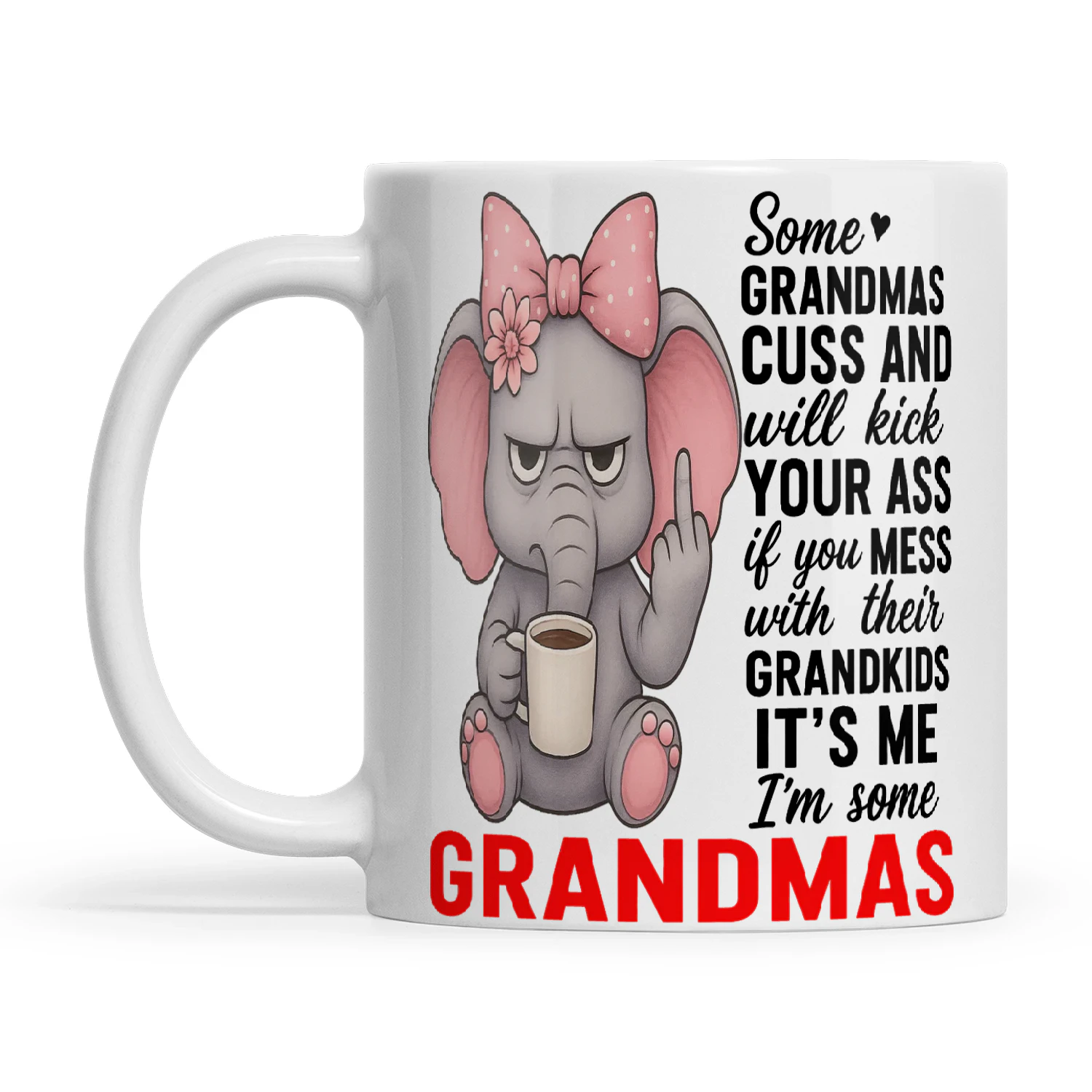 Elephant Some Grandmas Cuss And Will Kick Your Ass If You Mess