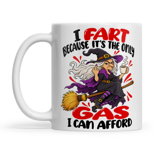 Witch I Fart Because It's The Only Gas I Can Afford