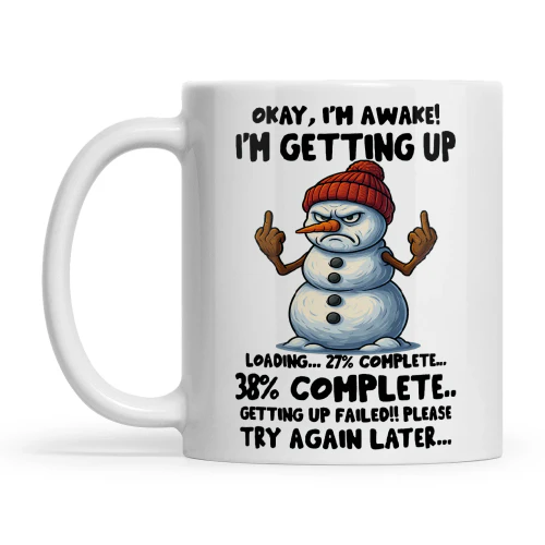 Snowman Okay I'm Awake I'm Getting Up Loading