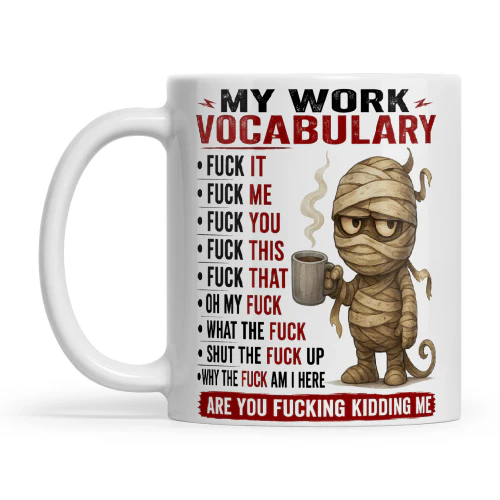 Mummy My Work Vocabulary Fuck It Fuck Me Fuck You