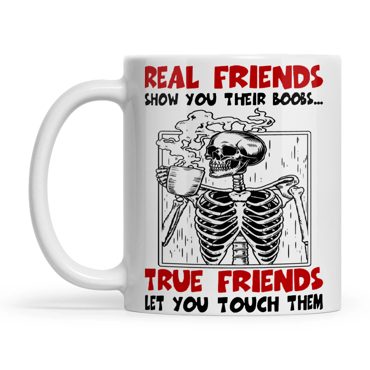 Skull Real Friends Show You Their Boobs True Friends Let You Touch Them