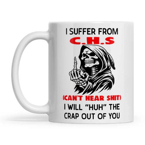 Skull I Suffer From C.H.S Can't Hear Shit I Will Huh The Crap Out Of You