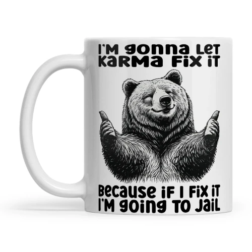 Bear I Am Going To Let Karma Fix It