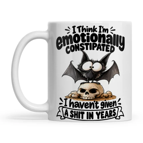 Bat I Think I'm Emotionally Constipated I Haven't Given A Shit In Years