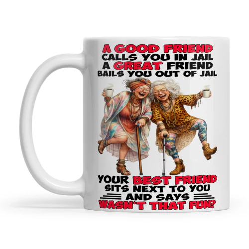 Woman A Good Friend Calls You In Jail A Great Friend Bails You Out Of Jail Your Best Friend Sits Next To You And Says Wasn't That Fun