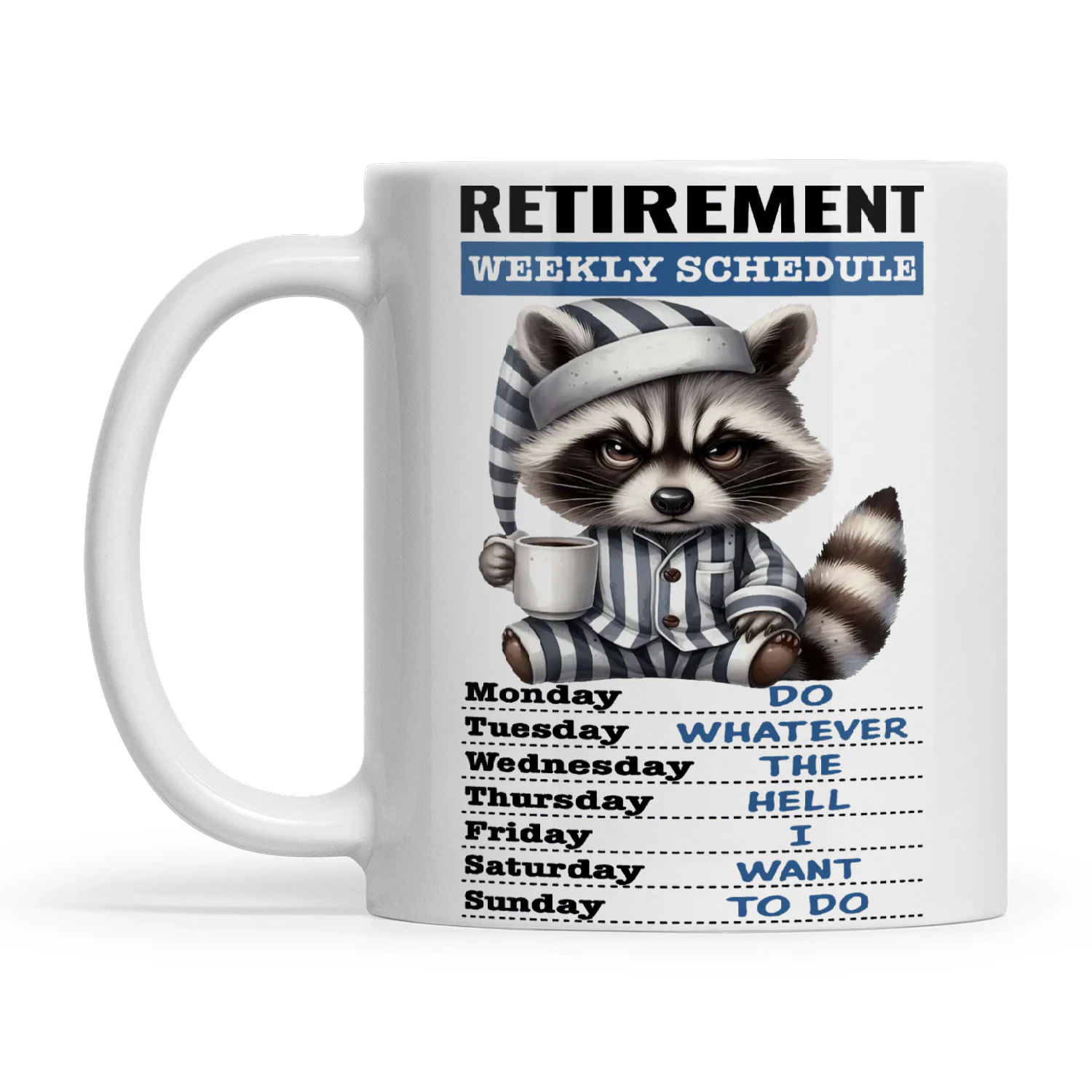 Raccoon Retirement Weekly Schedule Do Whatever The Hell I Want To Do ...