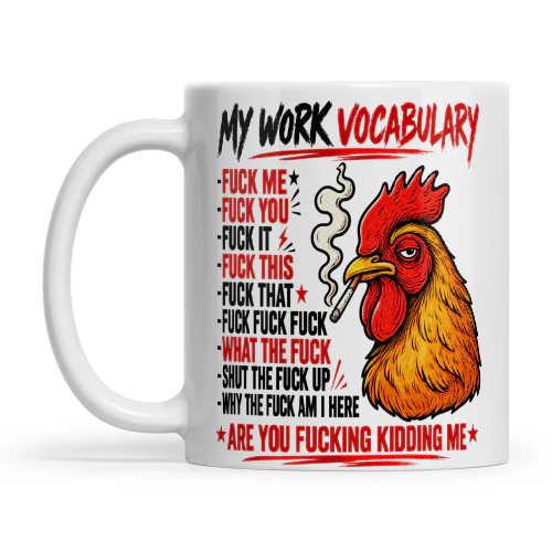 Chicken My Work Vocabulary Fuck Me Fuck You Fuck It