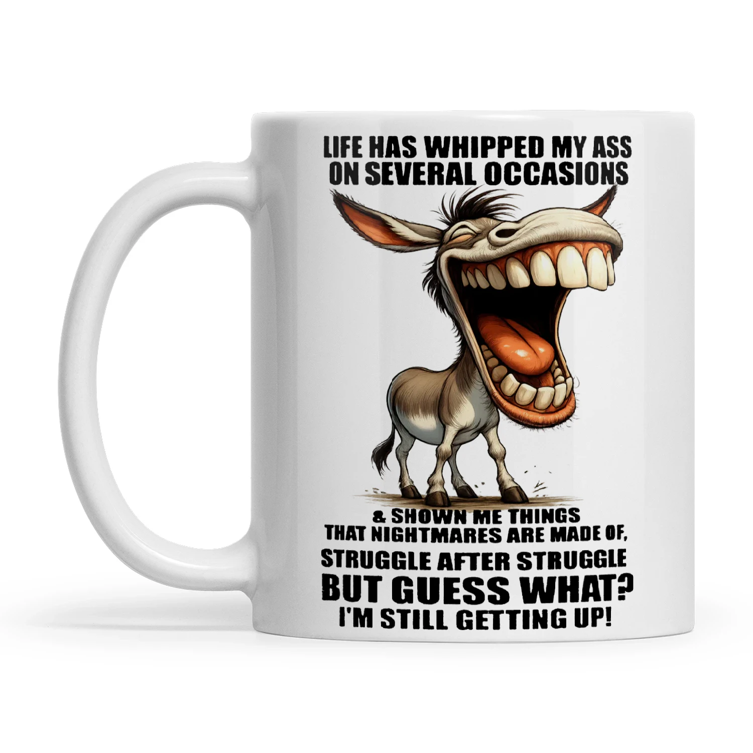 Donkey Life Has Whipped My Ass On Several Occasions And Shown Me Things ...