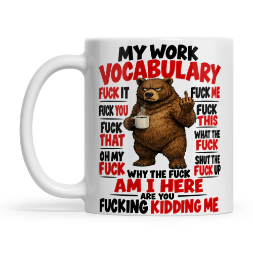 Bear My Work Vocabulary Fuck It Fuck Me Fuck You Fuck This Fuck That Oh My Fuck What The Fuck Shut