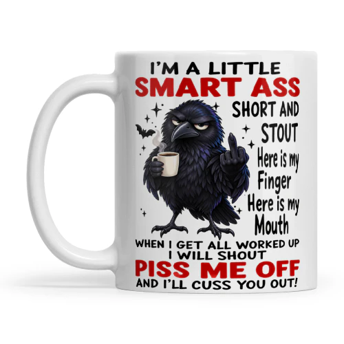 Raven I'm A Little Smart Ass Short And Stout Here Is My Finger Here Is My Mouth When I Get All Worked Up