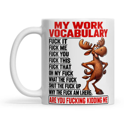 Moose My Work Vocabulary Fuck It Fuck Me Fuck You
